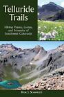 Telluride Trails: Wanderpässe, Schleifen und Gipfel des Südwestens von Colorado von Don