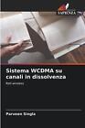 Sistema WCDMA su canali in dissolvenza by Parveen Singla Paperback Book