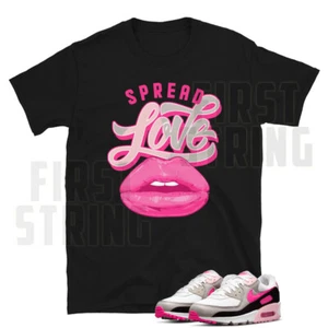 Max 90 Spread Love Shirt to Match Air Max 90 Hyper Pink / Black Shirt - Picture 1 of 2
