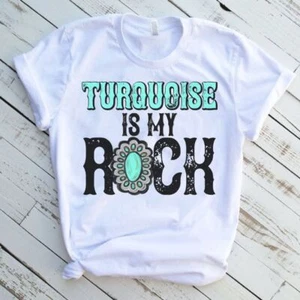 Turquoise Is My Rock Western Graphic Tee Womens White Short Sleeve T-Shirt - Picture 1 of 8