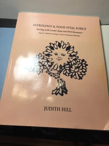 Astrology & Your Vital Force by Judith Hill: Healing with Cosmic.... - Picture 1 of 11