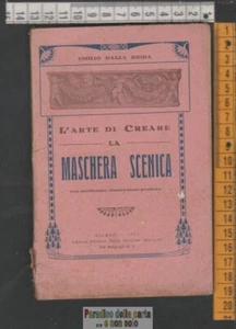 L'ARTE DI CREARE LA MASCHERA SCENICA, EMILIO DALLA BRIDA, EDITRICE MAJOCCHI 1923 - Picture 1 of 1