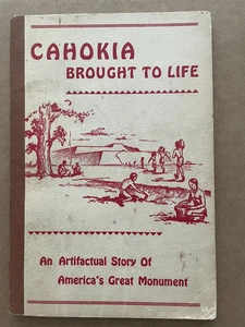 CAHOKIA BROUGHT TO LIFE Artifactual Story America's Great Monument Book ARCHAEOL - Imagen 1 de 10
