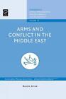 Arms And Conflict In The Middle East By Riad A. Attar (English) Hardcover Book