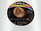 The Intruders - Best Days Of My Life / Pray For Me 7" 1970 -Gamble - Free P&P