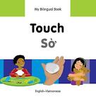 My Bilingual Book - Touch - Vietnamese-English - 9781840598513