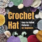 Crochet Hat: Easy-to-Follow Patterns for Beginners: Amigurumi Hat by Harvey Mora