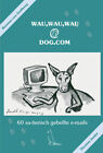wau,wau,wau@dog.com. 60 sa-tierisch gebellte e-mails Rasmus von Gottberg