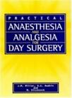 Practical Anaesthesia and Analgesia for Day Surgery By Dr Mark H