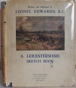 A LEICESTERSHIRE SKETCH BOOK Written & Illustrated by LIONEL EDWARDS 1935 HB/DJ - Picture 1 of 9