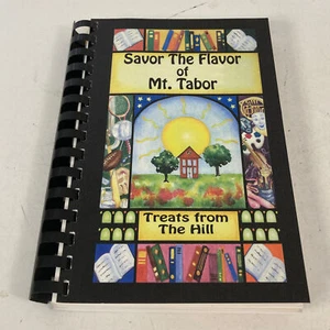Savor The Flavor of Mt Tabor Treats From The Hill Cookbook Mt Tabor School 2001 - Picture 1 of 17