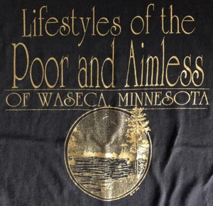 Rare & Vintage - Lifestyles of the Poor & Aimless - Waseca, Minnesota T-Shirt - Picture 1 of 3