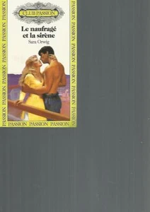 COLLECTION PASSION - LE NAUFRAGE ET LA SIRENE - SARA ORWIG - Imagen 1 de 2
