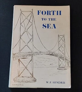 SIGNED Forth To The Sea By William Fyfe Hendrie 1980 PB - Imagen 1 de 6