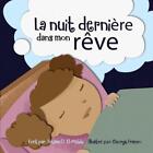 La nuit derniere dans mon reve by George Franco (French) Paperback Book