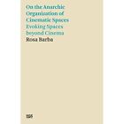 Rosa Barba: Über die anarchische Organisation des Kinos S - Taschenbuch/Softback N