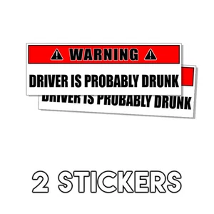 WARNING Sign Driver Is Probably Drunk - Funny Drinking Sticker - Decal 2 Pk DND - Picture 1 of 2