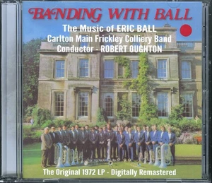 BANDING WITH BALL CD (Remastered from 1972 Tapes) Carlton Main Frickley Colliery - Picture 1 of 5