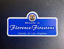 “Welcome To Florence-Firestone” Waterproof Vinyl Decal/Sticker