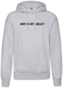 Get In My Belly Hoodie Sweatshirt Fun Chubby Pride Fatty proud fat large heavy - Picture 1 of 1