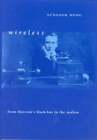 Wireless: From Marconi's Black-Box To The Audion By Sungook Hong: New
