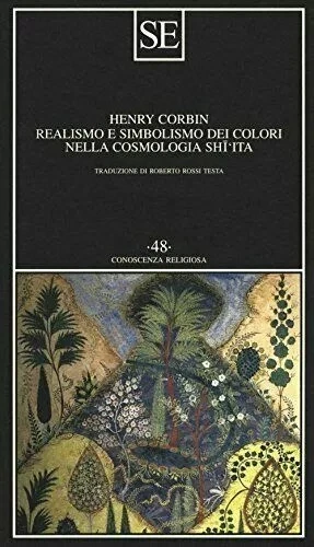Realismo e simbolismo dei colori nella cosmologia shi’ita - Henry Corbin, SE