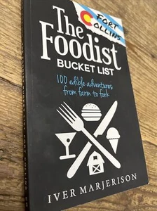 The Foodist Bucket List Ser.: The Foodist Bucket List: Fort Collins, Colorado : - Picture 1 of 10