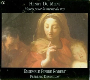 HENRY DU MONT motets pour la messe du roy ENSEMBLE PIERRE ROBERT - DESENCLOS - Imagen 1 de 2