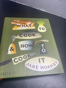 What to Cook and How to Cook It by Jane Hornby (2010, Hardcover) - Picture 1 of 17