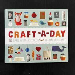 Craft-A-Day: 365 Simple Handmade Projects by Sarah Goldschadt Craft Book 2012 - Picture 1 of 3