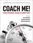 Coach Me! Your Personal Board Of Directors - Leadership Advice From The