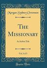 The Missionary, Vol 3 of 3 An Indian Tale Classic