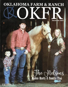 OKFR Oklahoma Farm & Ranch Magazine December 2023 The Nelsons Rodeo Roots Family - Picture 1 of 3