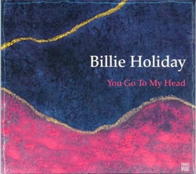 Billie Holiday You Go to My Head (CD) Album - Image 1 of 2