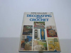 Decorating With Crochet by Anne Halliday Hardcover w/ Dust Jacket 1975 - Picture 1 of 8