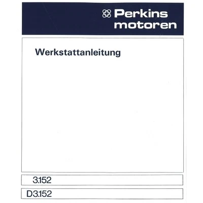 Perkins 3.152 Dieselmotor Dreizylinder Reparaturanleitung Werkstatthandbuch - Bild 1 von 3