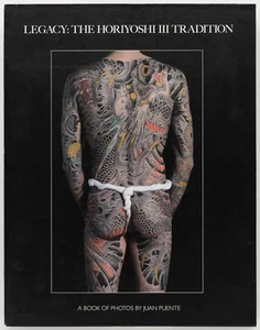 LEGACY Horiyoshi III Tradition TATTOO Juan Puente WITH PRINT JMPublications 2006 - Picture 1 of 10