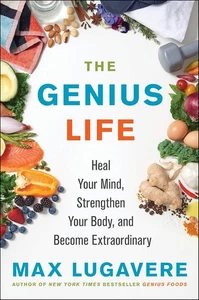 The Genius Life: Heal Your Mind, Strengthen Your Body, and Become Extraordinary - Picture 1 of 1