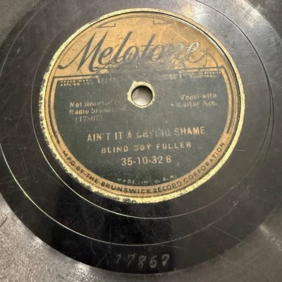 Melotone Blind Boy Fuller 78 RPM AIN’T IT A CRYING SHAME-I’M CLIMBING… Listen - Image 1 of 4