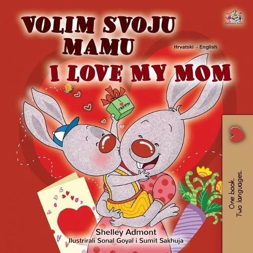 Shelley Admont  I Love My Mom (Croatian English Bilingua (Paperback) (UK IMPORT) - Image 1 of 1