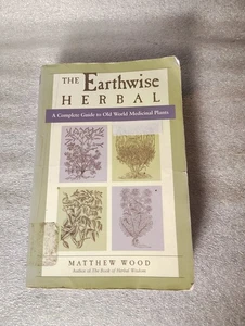 The Earthwise Herbal Matthew Wood 2000 Complete Guide Medicinal Plants - Picture 1 of 5