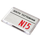 FRIDGE MAGNET - South Tottenham N15 - UK Postcode