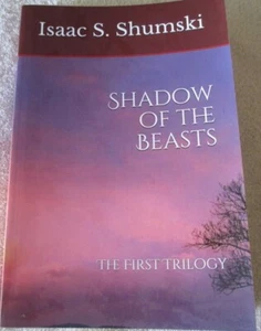 SIGNED by ISAAC S. SHUMSKI - SHADOW OF THE BEASTS: THE FIRST TRILOGY - RARE 1ST - Imagen 1 de 4