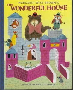 Wonderful House Margaret Wise Brown Illustrated by J. P. Miller 1988 Children - Picture 1 of 1