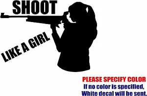 Adesivo decalcomania fustellata grafica Shoot Like a Girl Hunter auto camion barca finestra 10" - Foto 1 di 3