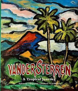 Van Der Sterren, Tropical Journey, Hexart, Jakarta, 1st Ed 2001 NEW - Picture 1 of 10