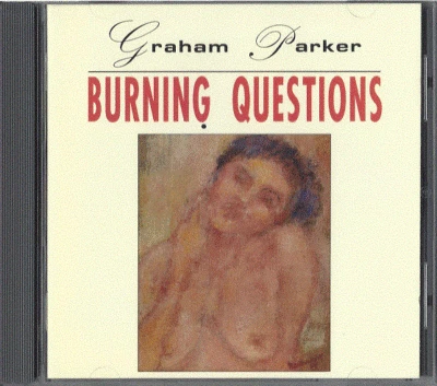 GRAHAM PARKER / BURNING QUESTIONS * NEW CD 1992 * NEU * - Bild 1 von 2
