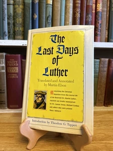 The Last Days of Luther, Transl and Annotated by Martin Ebon 1970 1st Ed HCDJ - Foto 1 di 18