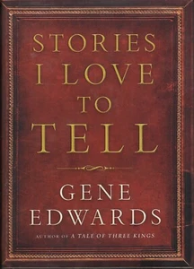 NEW Stories I Love to Tell Hardcover Collection of Stories Book by Gene Edwards - Imagen 1 de 2