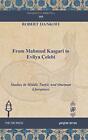 From Mahmud Kasgari to Evliya Celebi: Studies in Middle Turkic and Ottoman Li<|